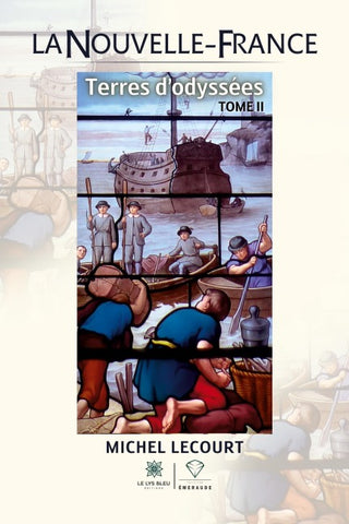 La Nouvelle-France - Terres d'odyssées