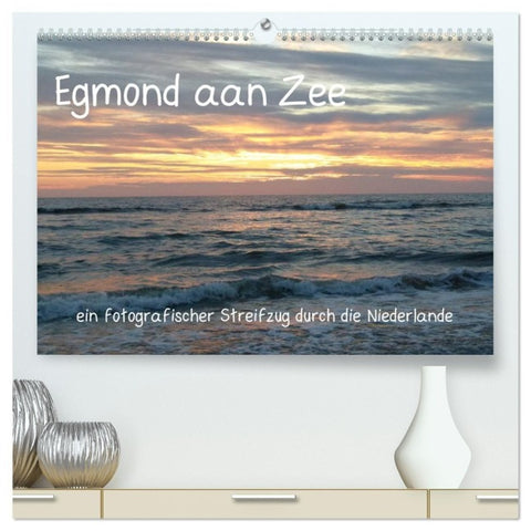 Egmond aan Zee (hochwertiger Premium Wandkalender 2027 DIN A2 quer), Kunstdruck in Hochglanz