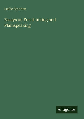 Essays on Freethinking and Plainspeaking