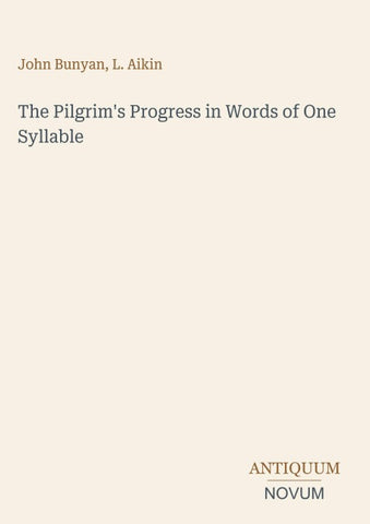The Pilgrim's Progress in Words of One Syllable