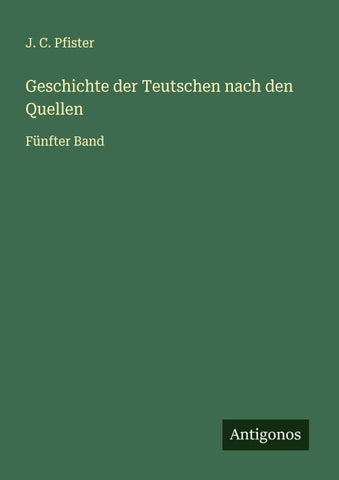 Geschichte der Teutschen nach den Quellen