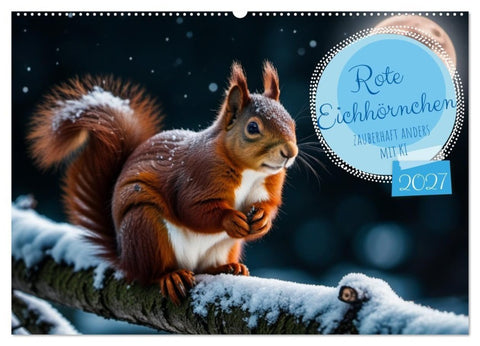 Rote Eichhörnchen - zauberhaft anders mit KI (Wandkalender 2027 DIN A2 quer), CALVENDO Monatskalender