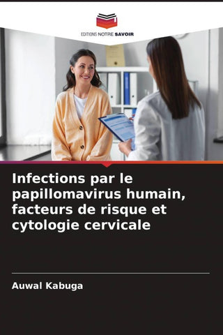Infections par le papillomavirus humain, facteurs de risque et cytologie cervicale