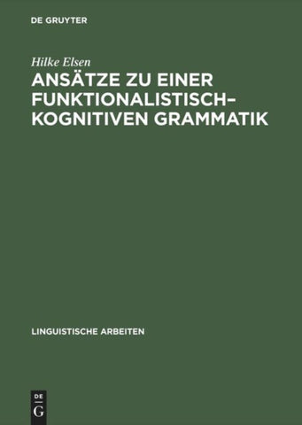 Ansätze zu einer funktionalistisch–kognitiven Grammatik