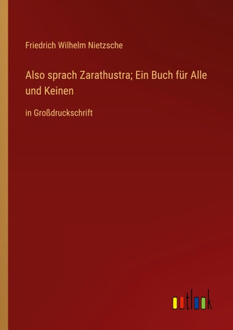 Also sprach Zarathustra; Ein Buch für Alle und Keinen