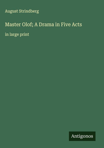 Master Olof; A Drama in Five Acts