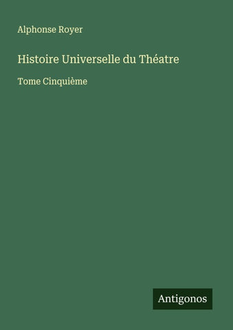 Histoire Universelle du Théatre