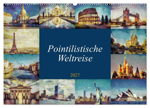 Pointilistische Weltreise (Wandkalender 2027 DIN A2 quer), CALVENDO Monatskalender