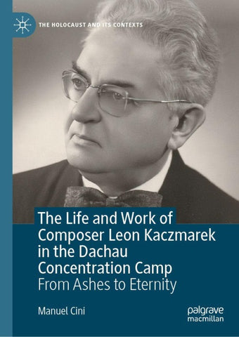 The Life and Work of Composer Leon Kaczmarek in the Dachau Concentration Camp