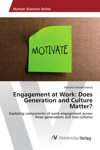 Engagement at Work: Does Generation and Culture Matter?