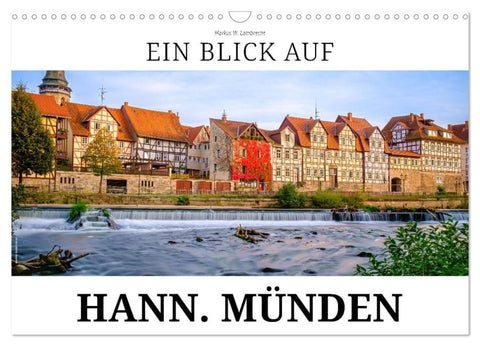 Ein Blick auf Hann. Münden (Wandkalender 2027 DIN A3 quer), CALVENDO Monatskalender