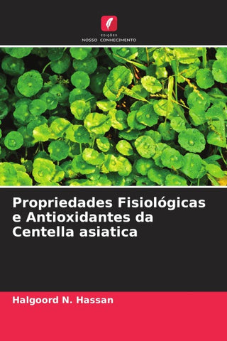 Propriedades Fisiológicas e Antioxidantes da Centella asiatica