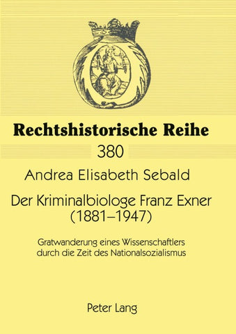 Der Kriminalbiologe Franz Exner (1881-1947)