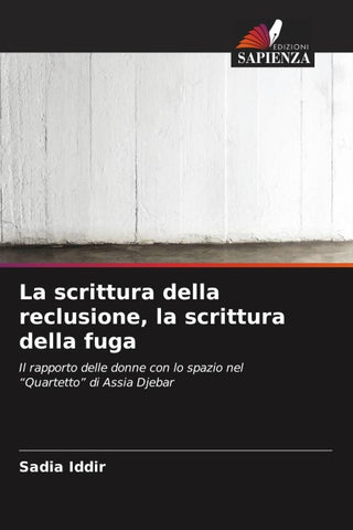 La scrittura della reclusione, la scrittura della fuga
