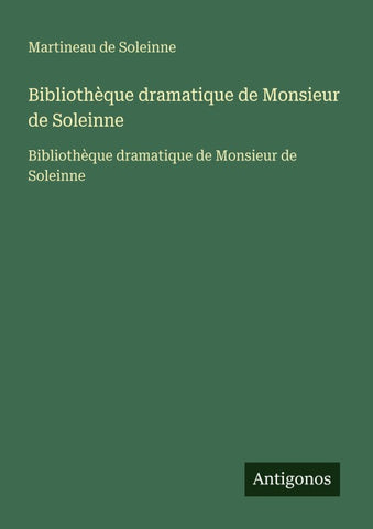 Bibliothèque dramatique de Monsieur de Soleinne