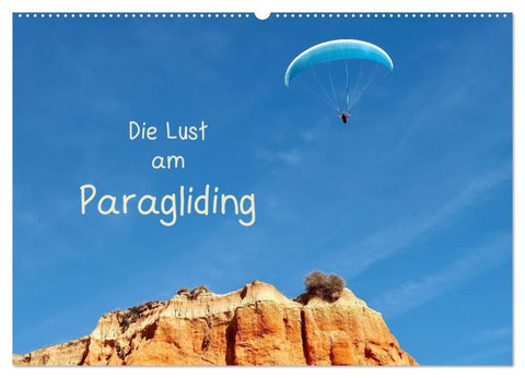 Die Lust am Paragliding (Wandkalender 2027 DIN A2 quer), CALVENDO Monatskalender