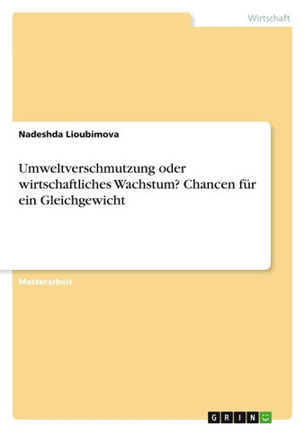 Umweltverschmutzung oder wirtschaftliches Wachstum? Chancen für ein Gleichgewicht