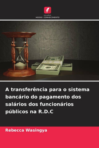 A transferência para o sistema bancário do pagamento dos salários dos funcionários públicos na R.D.C