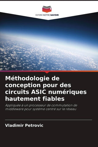 Méthodologie de conception pour des circuits ASIC numériques hautement fiables