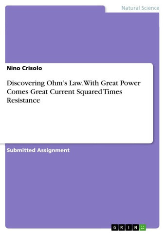 Discovering Ohm's Law. With Great Power Comes Great Current Squared Times Resistance