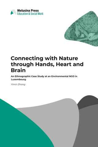 Connecting with Nature through Hands, Heart and Brain