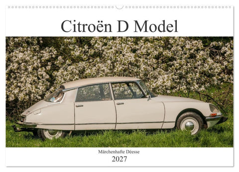 Citroën D Model - Märchenhafte Déesse (Wandkalender 2027 DIN A2 quer), CALVENDO Monatskalender