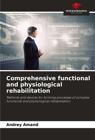 Comprehensive functional and physiological rehabilitation