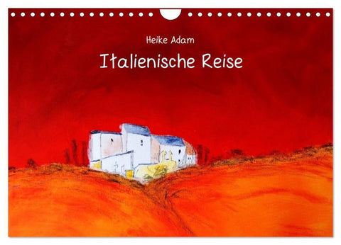 Heike Adam - Italienische Reise (Wandkalender 2027 DIN A4 quer), CALVENDO Monatskalender