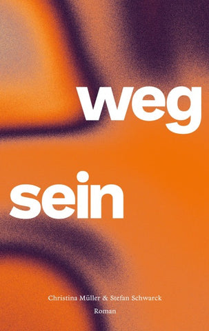 weg sein
