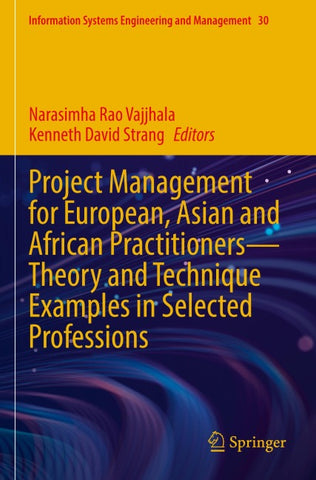 Project Management for European, Asian and African Practitioners—Theory and Technique Examples in Selected Professions