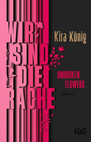 Unbroken Flowers − Wir sind die Rache