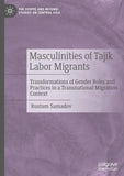 Masculinities of Tajik Labor Migrants