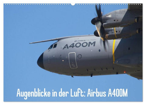 Augenblicke in der Luft: Airbus A400M (Wandkalender 2026 DIN A2 quer), CALVENDO Monatskalender