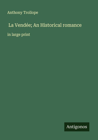 La Vendée; An Historical romance