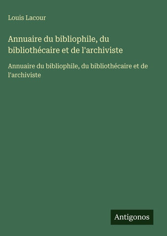 Annuaire du bibliophile, du bibliothécaire et de l'archiviste