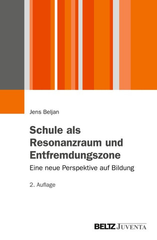Schule als Resonanzraum und Entfremdungszone