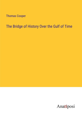 The Bridge of History Over the Gulf of Time