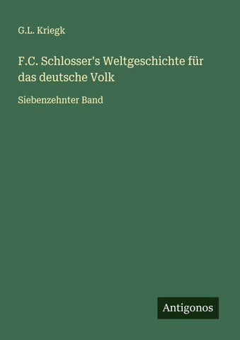 F.C. Schlosser's Weltgeschichte für das deutsche Volk