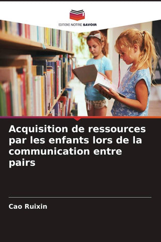 Acquisition de ressources par les enfants lors de la communication entre pairs
