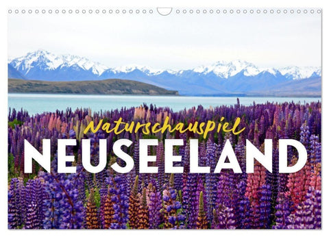 Naturschauspiel Neuseeland (Wandkalender 2027 DIN A3 quer), CALVENDO Monatskalender