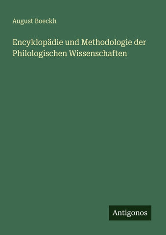 Encyklopädie und Methodologie der Philologischen Wissenschaften