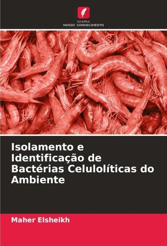 Isolamento e Identificação de Bactérias Celulolíticas do Ambiente