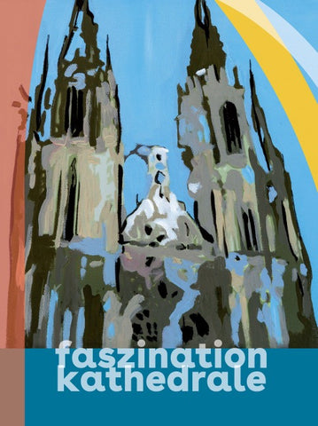 Faszination Kathedrale