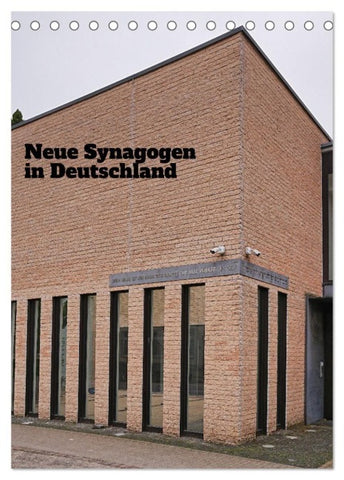 Neue Synagogen in Deutschland (Tischkalender 2027 DIN A5 hoch), CALVENDO Monatskalender