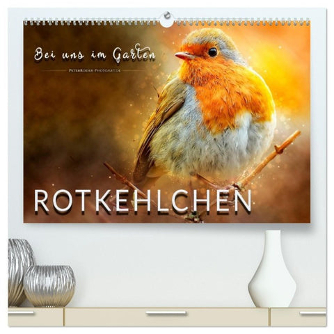 Bei uns im Garten - Rotkehlchen (hochwertiger Premium Wandkalender 2027 DIN A2 quer), Kunstdruck in Hochglanz