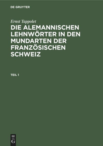 Die alemannischen Lehnwörter in den Mundarten der französischen Schweiz. Teil 1