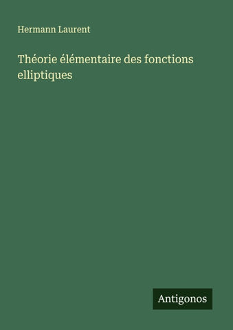 Théorie élémentaire des fonctions elliptiques