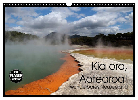 Kia ora, Aotearoa - Wunderbares Neuseeland (Wandkalender 2026 DIN A3 quer), CALVENDO Monatskalender