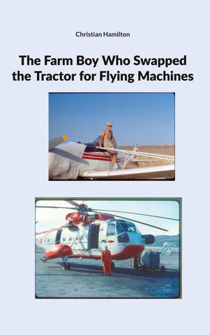 The Farm Boy Who Swapped the Tractor for Flying Machines
