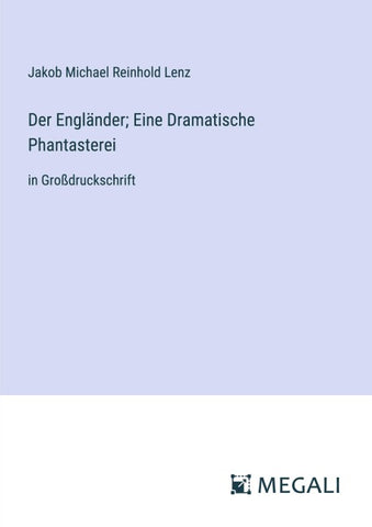 Der Engländer; Eine Dramatische Phantasterei